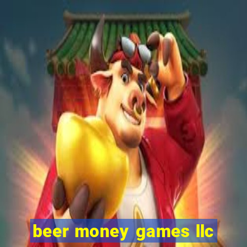 beer money games llc